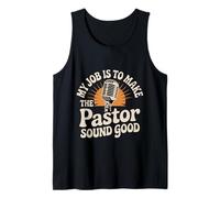 My Job is to Make The Pastor Sound Good Church Operator - Tank Top