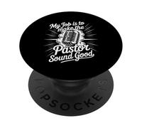 My Job Is To Make The Pastor Sound Good - PopSockets Adhesive PopGrip