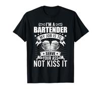 My Job is to Server You not Kiss Bartending Bartender T-Shirt