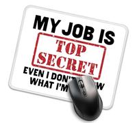 My Job is Top Secret Even I Don't Know What I'm Doing Mouse Pad, Funny Sarcastic Mousemat Gifts for Coworker, Humor Work Place Mousepad Gifts for Boss Coworker Employee Student