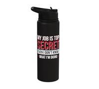 My Job is Top Secret Even I Don't Know What I'm Doing Stainless Steel Insulated Water Bottle