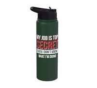 My Job is Top Secret Even I Don't Know What I'm Doing Stainless Steel Insulated Water Bottle