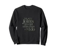 My joints go out more than I do EDS Warrior awareness Sweatshirt