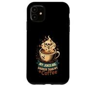 My Jokes Are Darker Than My Coffee Skull Steam Case for iPhone 11