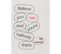 My Jounal: Believe you can and you're halfway there