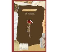 My Journal: 5-minute floral, scrapbook style journal, 150 pages, 6 x 0.34 x 9 inches