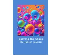 My Journal: Calming the Chaos