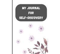 My Journal for Self-Discovery: Capturing your inner world