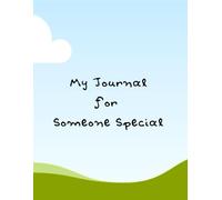 My Journal for someone Special: A book designed for children who are separated from a parent but not exclusively.