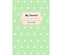 My Journal: Green Polka Dot Notebook: Lined 6x9 Pages with Date, 110 Pages for Personal Notes