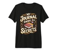My Journal Knows All My Secrets Journaling Writing Premium T-Shirt