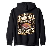 My Journal Knows All My Secrets Journaling Writing Zip Hoodie