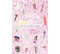 My journal: Mes idées, Mes envies, Ma vie !