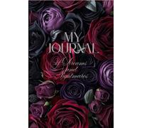 My Journal: of Dreams and Nightmares