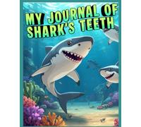 My Journal of Shark's Teeth: Beginners Guide to Shark's Teeth Collection