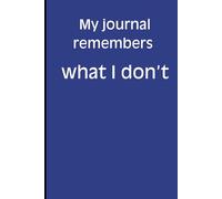 My journal remembers what I don’t: Memory Book For Mom, Friend, Husband, Wife