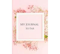 My Journal So Far: where thoughts find their place