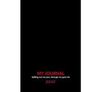 My Journal: Spilled Out My Pen Through My Gut's Ink
