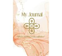 My Journal: "Where intention meets reflection"
