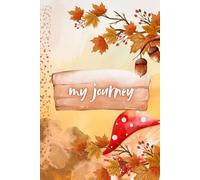My Journey: Autumn-Inspired Lined Notebook for Personal Reflections, Gratitude & Seasonal Journaling: Fall Leaves Journal | 6x9 Lined Notebook | Cozy ... Mindfulness, Daily Notes & Creative Thoughts