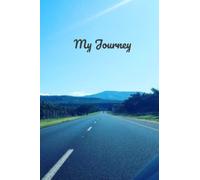 my journey: feel good journal for children ,teens and adults detailing their journey through any stage in life, love , school, university, growing up, ... recovery from depression, trauma, holidays