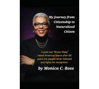 My Journey from Citizenship to Naturalized Citizen: An Inter-country Adoptee Memoire of Monica Ross