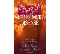 My Journey into Alzheimers Disease