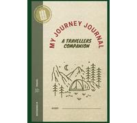 My Journey Journal - A Travellers Companion