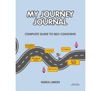 My Journey Journal: Complete Guide to Self-Coaching
