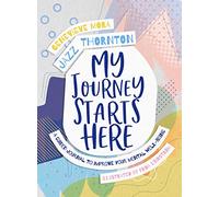 My Journey Starts Here: A Guided Journal to Improve Your Mental Well-Being
