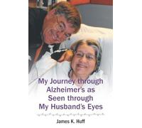 My Journey through Alzheimer's as Seen through My Husband's Eyes