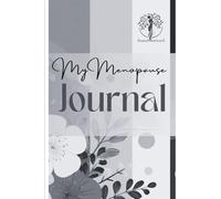 My Journey Through Menopause: A supportive journal to help you navigate perimenopause, menopause, and beyond with self-love, confidence, and empowerment.