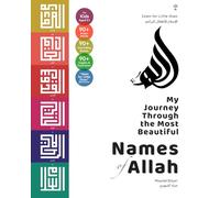 My Journey Through The Most Beautiful Names of Allah: Arabic Reader & Activity Book for Kids (Islam for Little Ones)