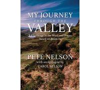My Journey through the Valley: A Pilgrimage in the Word and Prayer based on Psalm 23