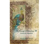 My Journey to Discovering Me: A Journal for Codependents