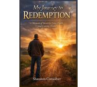 My Journey to Redemption: A Memoir of Identity, Loss, Faith and Coming Home