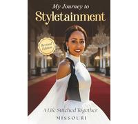 My Journey to Styletainment, Revised Edition: A Life Stitched Together