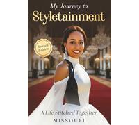 My Journey to Styletainment, Revised Edition: A Life Stitched Together