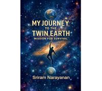 My Journey to the Twin Earth: Mission for Survival