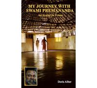 My journey with Swami Premananda: An Avatar in prison