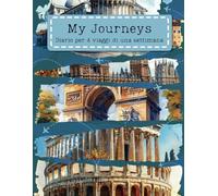 My Journeys: Diario per 4 viaggi da una settimana (Diari di Viaggio)