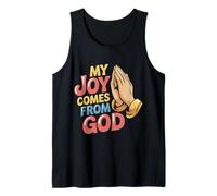 My Joy Comes from God Faith Christian Believer |- Tank Top