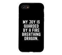 my joy is guarded by a fire breathing dragon Sarcastic Case for iPhone SE (2020) / 7/8
