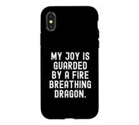 my joy is guarded by a fire breathing dragon Sarcastic Case for iPhone X/XS