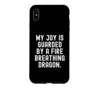 my joy is guarded by a fire breathing dragon Sarcastic Case for iPhone XS Max