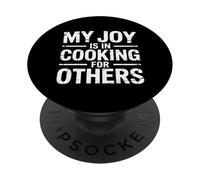 My Joy Is In Cooking For Others Passionate Chef |- PopSockets Adhesive PopGrip