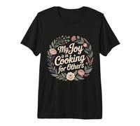 My Joy is in Cooking for Others Passionate Chef - Premium T-Shirt