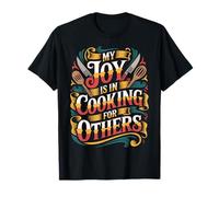 My Joy is in Cooking for Others Passionate Chef - T-Shirt