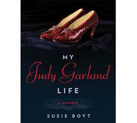 My Judy Garland Life: A Memoir