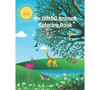 My JUMBO Animals Coloring Book: 100 Simple Pages to color and explore/Kids Ages 1-3/First LARGE and EASY Pictures for Toddlers/Baby friendly Animals/development